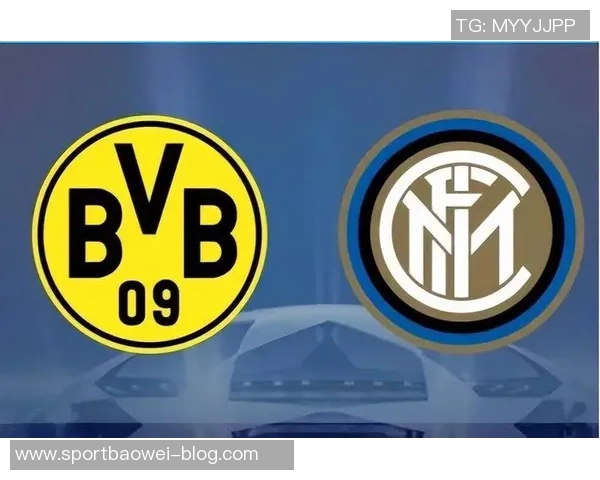 多特蒙德与国际米兰全场数据对比射门控球率分析